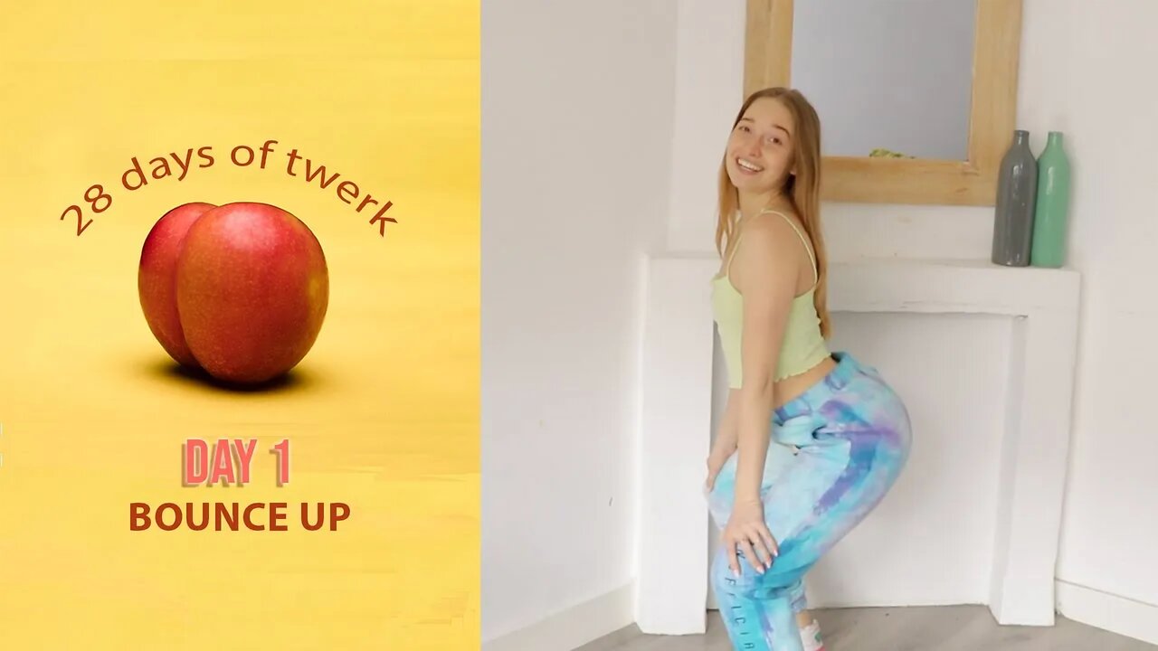 Day 1 - Bounce Up | 28 Days of Twerk