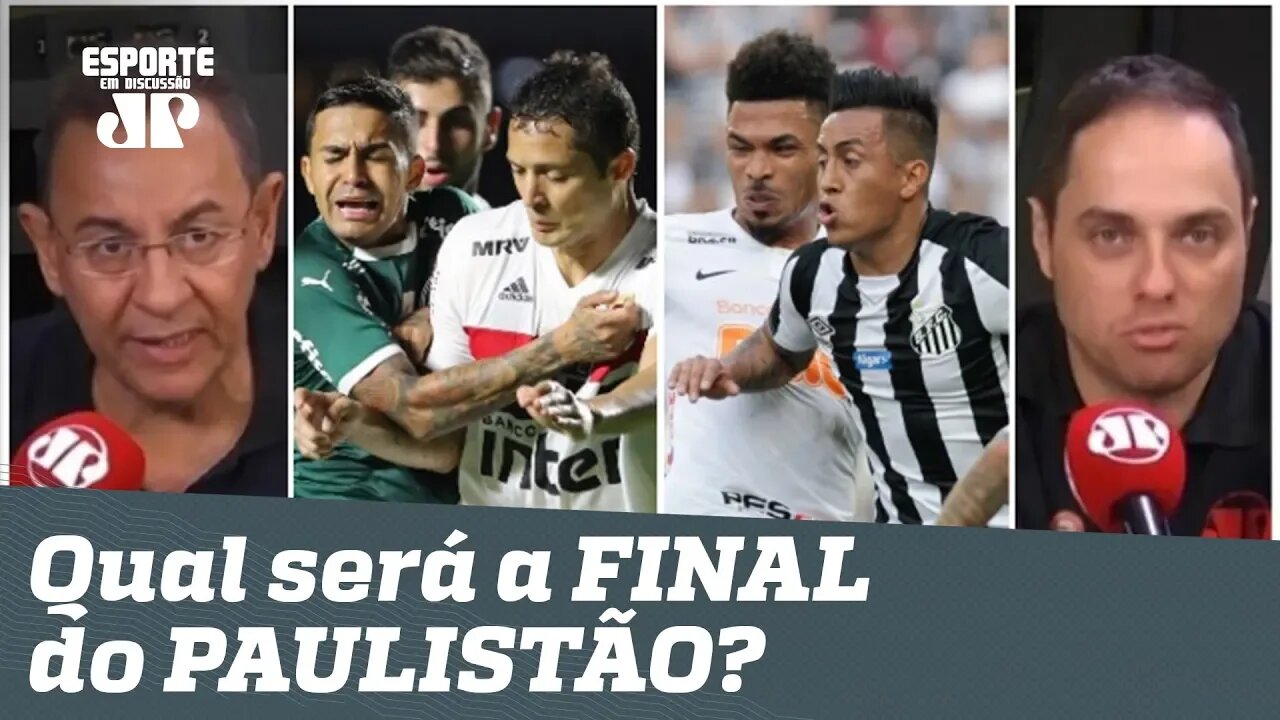 CHEGOU A HORA! Qual será a FINAL do PAULISTÃO? Veja PALPITES!