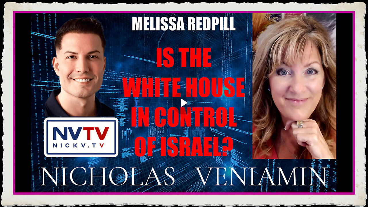 Melissa Redpill Discusses White House In Control Of Israel with Nicholas Veniamin