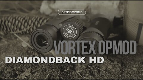 Why Everyone’s Switching to Vortex OPMOD Diamondback HD Binoculars?