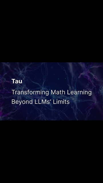 Transforming Math Learning Beyond LLMs' Limits 💎 #TauNet #TauLive #llms #math