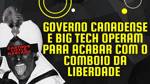 Governo canadense e Big Tech operam para acabar com o Comboio da Liberdade