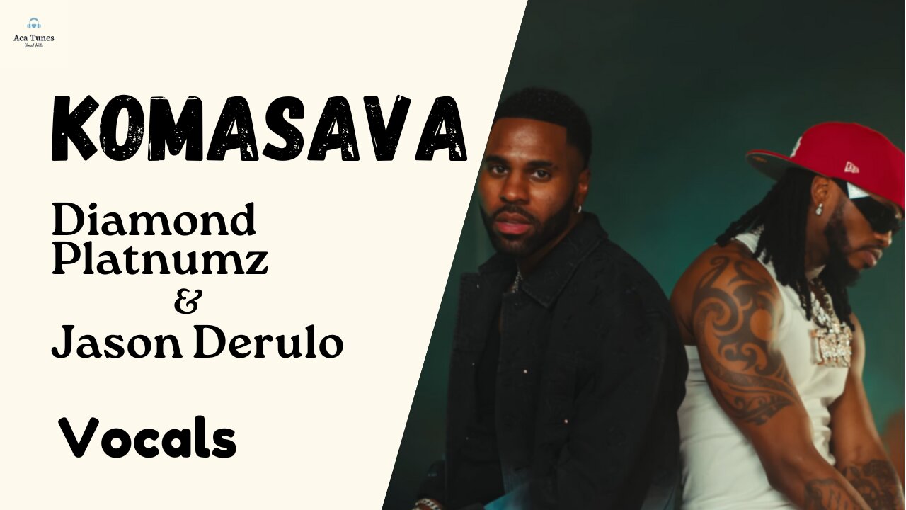 VOCAL MUSIC Diamond Platnumz x Jason Derulo ft Khalil Harisson & Chley - Komasava Vocals