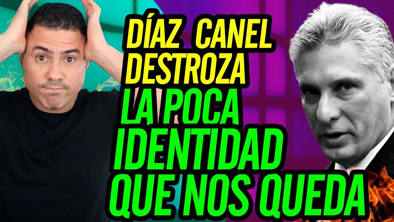 😮 Miguel DÃaz Canel destroza la poca identidad que nos queda 😮