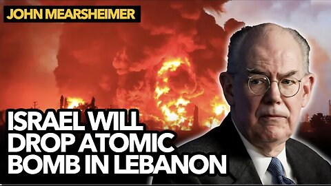 John Mearsheimer WARNING: Hezbollah & Iran PLANS Preemptive Strike On Israel; This is Nuclear War!