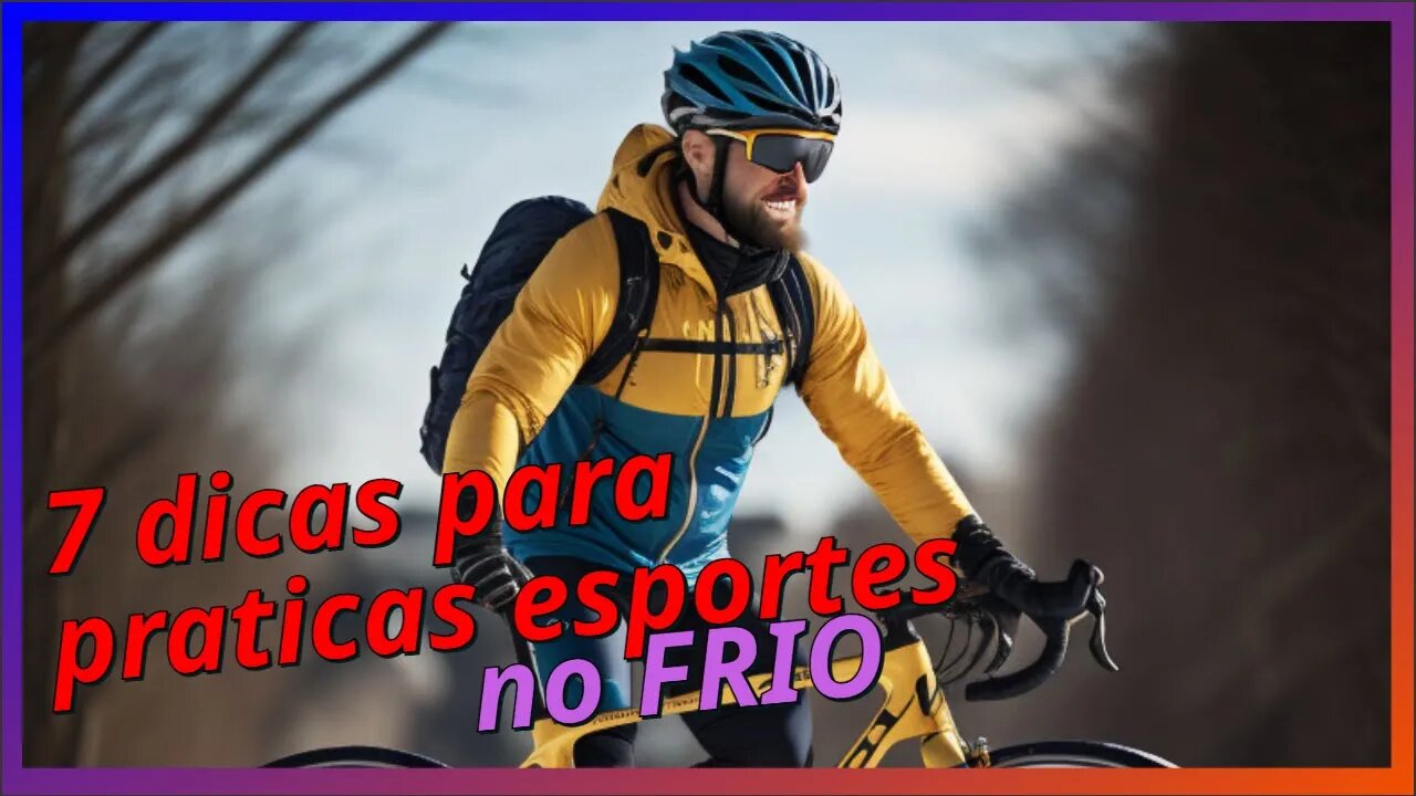 7 dicas PODEROSAS para se PREPARAR e pedalar em dias FRIOS