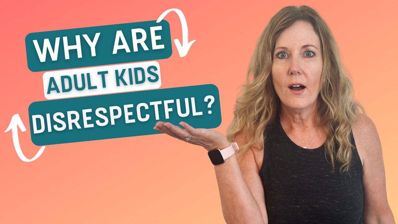 Why Are Adult Kids Disrespectful?