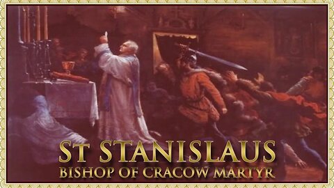 The Daily Mass: St Stanislaus of Szczepanów