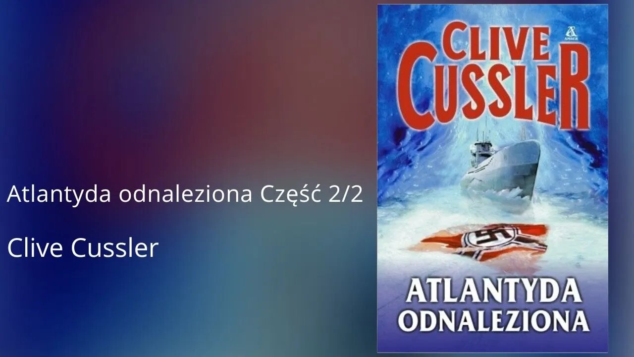 Atlantyda odnaleziona Część 2/2, Cykl: Przygody Dirka Pitta (tom 15) - Clive Cussler