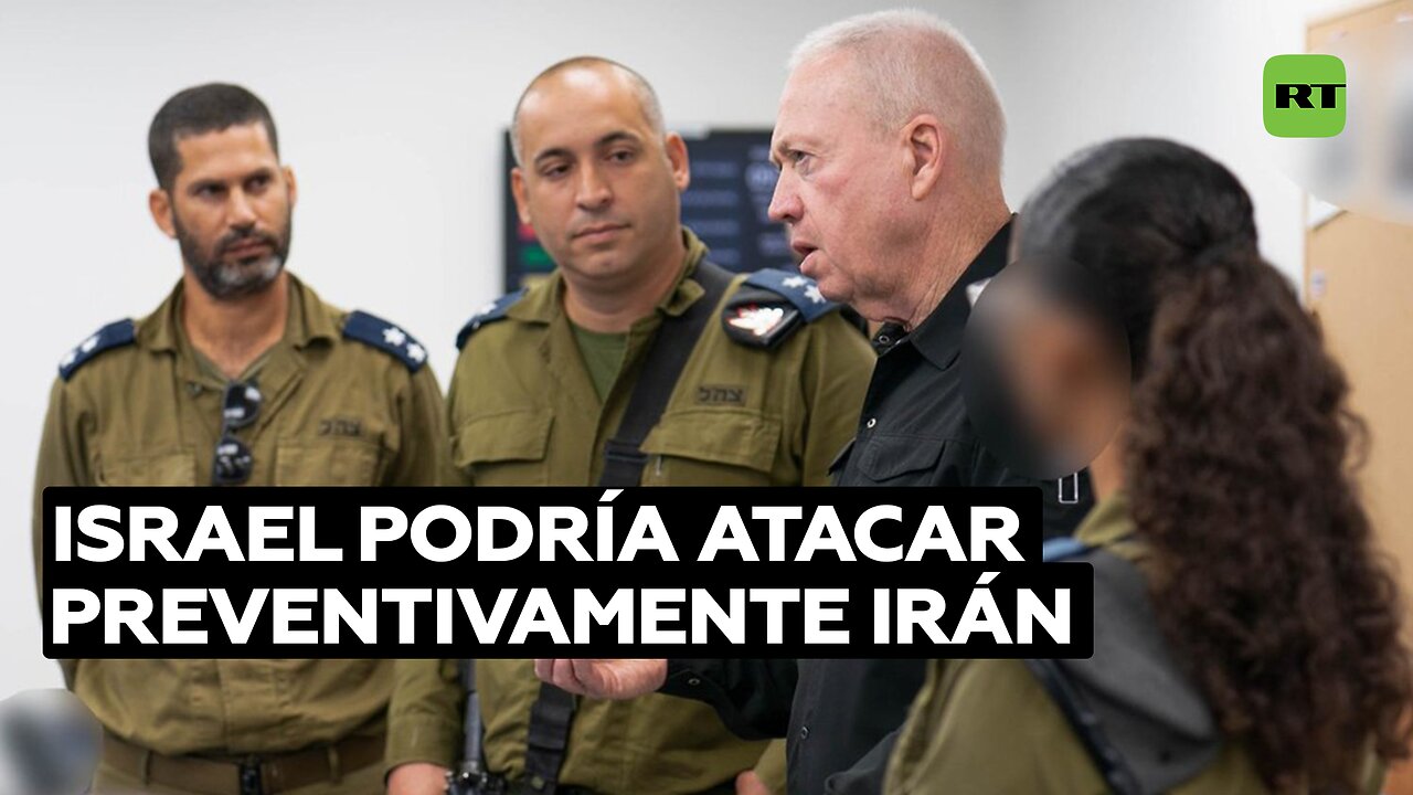 Israel podría atacar preventivamente Irán