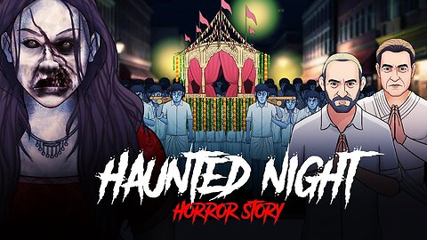 Haunted Night | Shaapit Night Video | Sachhi Kahani | Khooni Monday