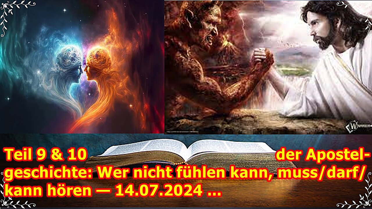 Teil 9 & 10 der Apostelgeschichte: Wer nicht fühlen kann, muss/darf/kann hören — 14.07.2024 ...