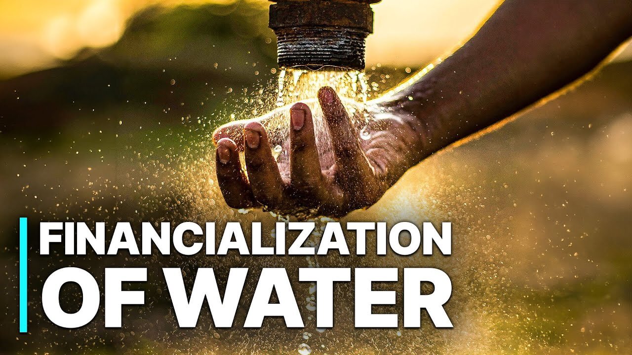 Financialization of Water | Full Documentary