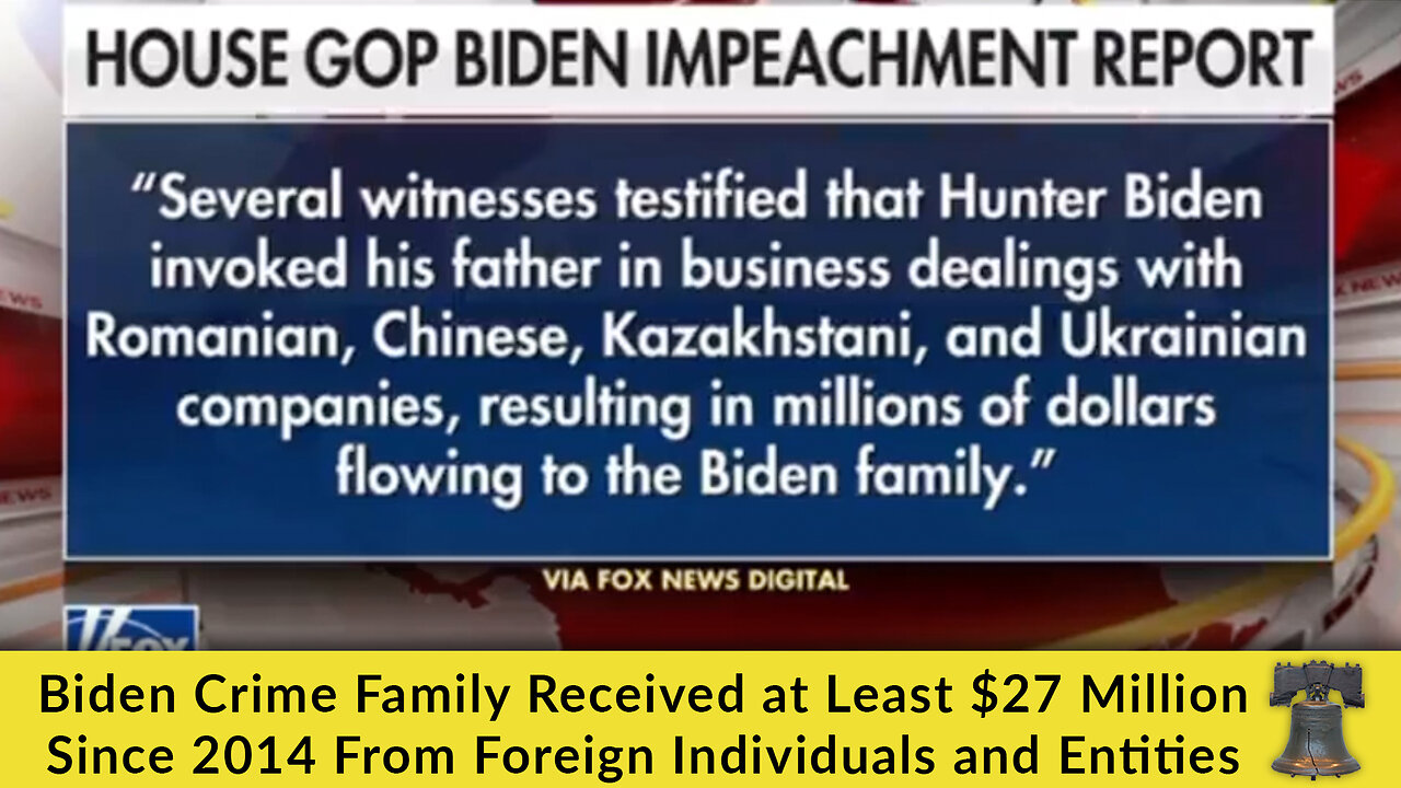 Biden Crime Family Received at Least $27 Million Since 2014 From Foreign Individuals and Entities