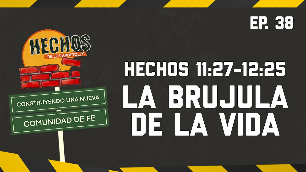 COMO ANDA TU 🧭🧭 BRUJULA DE VIDA 🧭🧭- Hechos 11:27-12:25 :: CONSTRUYENDO UNA NUEVA COMUNIDAD DE FE