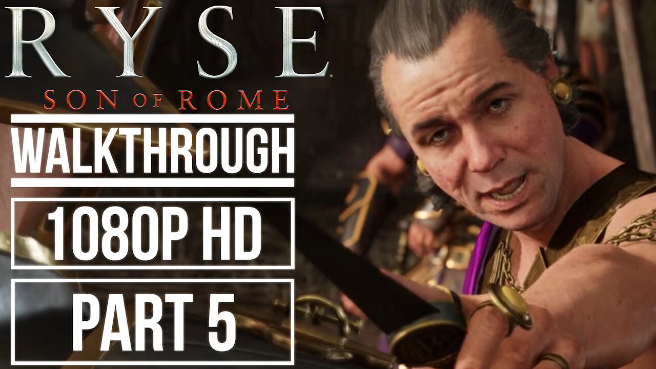 RYSE SON OF ROME Gameplay Walkthrough PART 5 No Commentary [1080p HD]