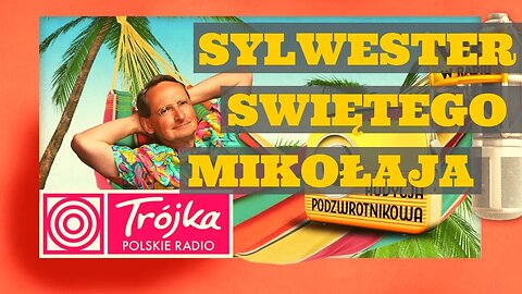 SYLWESTER ŚW. MIKOŁAJA -Cejrowski- Audycja Podzwrotnikowa 2018/12/29 Polskie Radio Program III