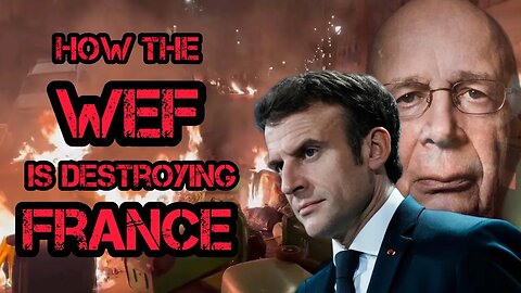 How The World Economic Forum is DESTROYING France