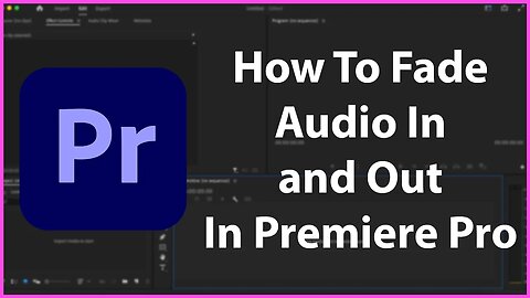 How To Fade Audio In & Out In Premiere Pro - Tutorial