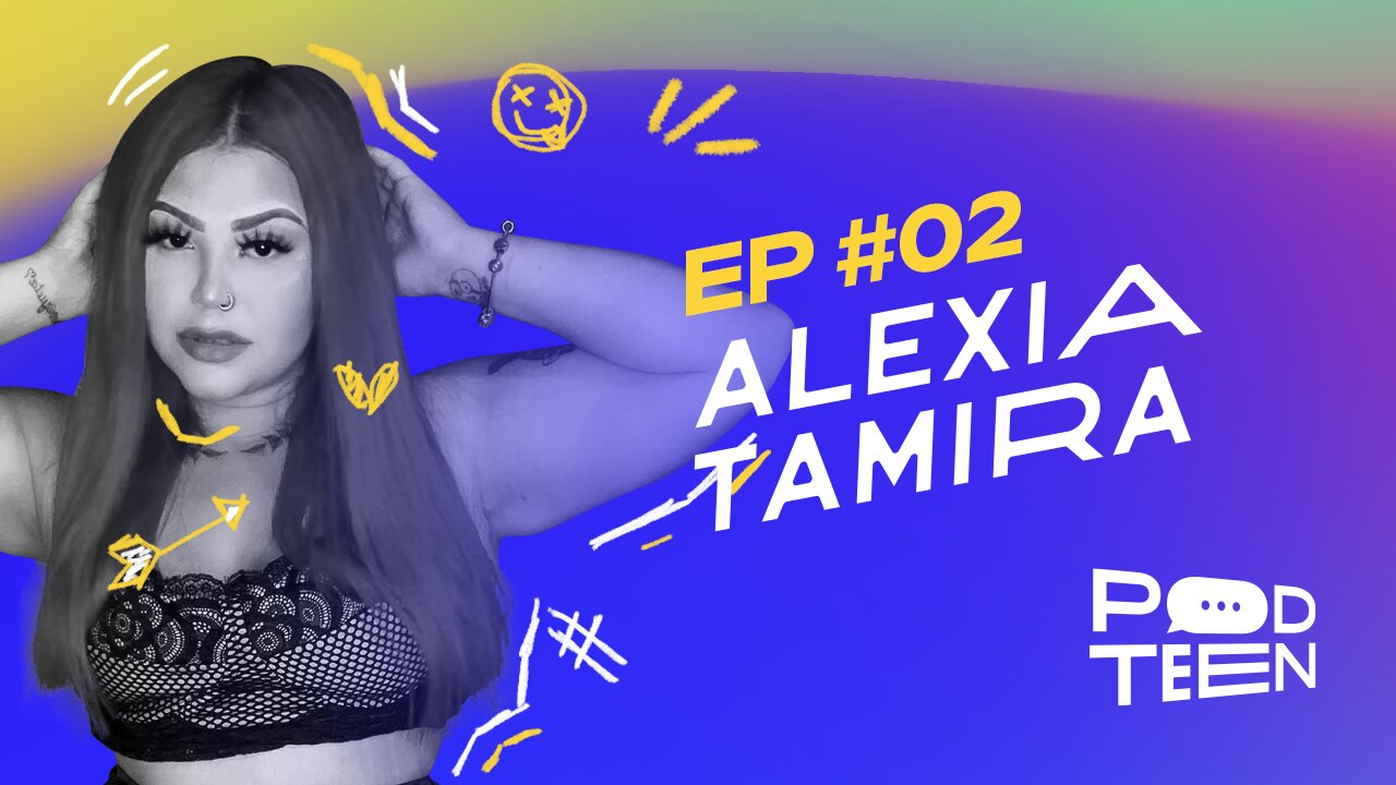 ALEXIA TAMIRA - PodTeen #002