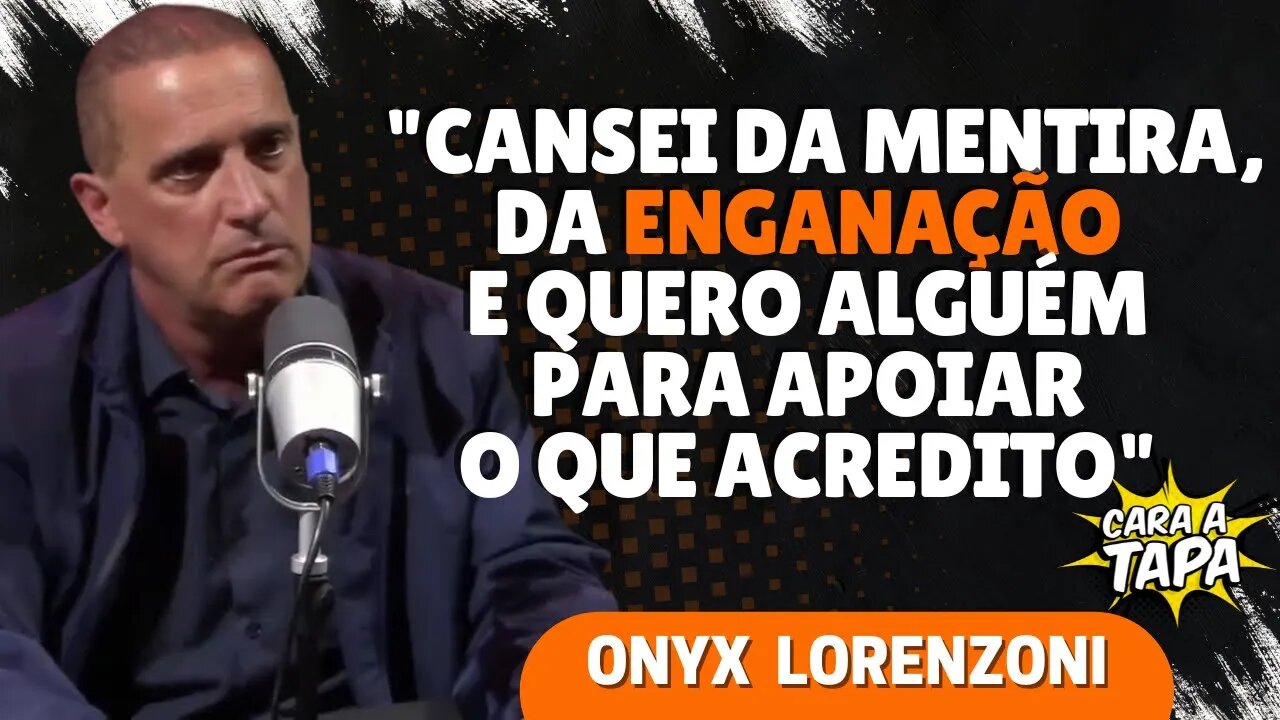 ONYX REVELA O QUE O LEVOU APOIAR BOLSONARO