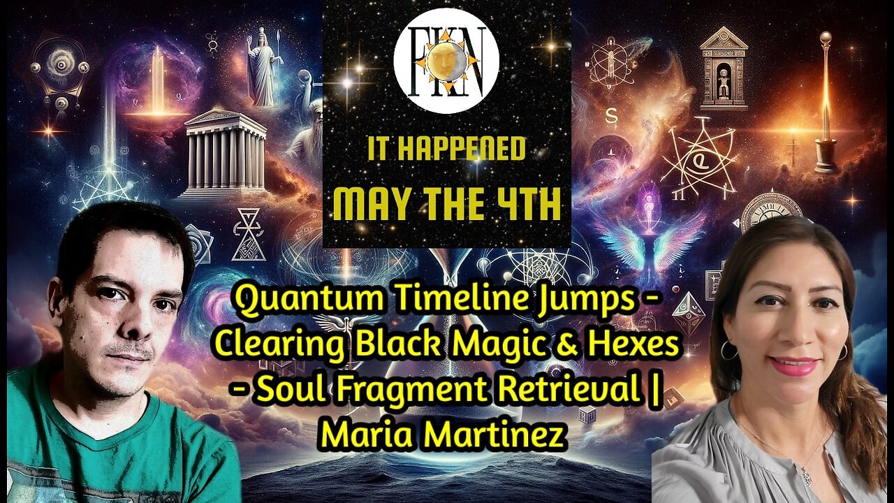 It Happened May The 4th: Timeline Jumps - Clearing Hexes - Soul Fragments | Maria Martinez