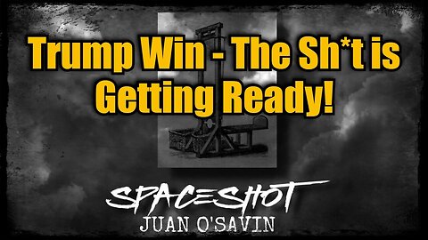 Juan O Savin joins Spaceshot 10/19/24: Trump Win - The Sh*t is Getting Ready!!!