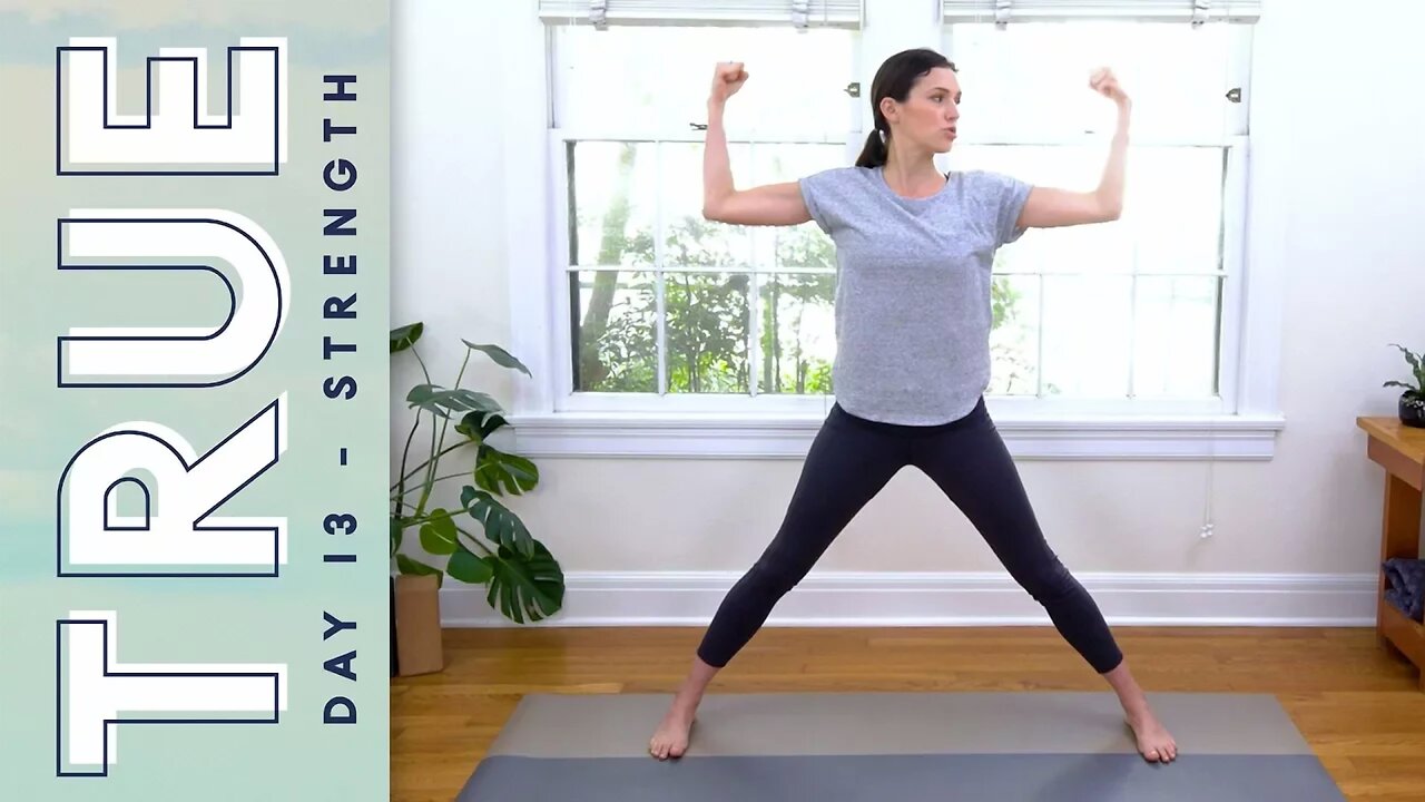 TRUE - Day 13 - Strength & Harmony | Yoga With Adriene