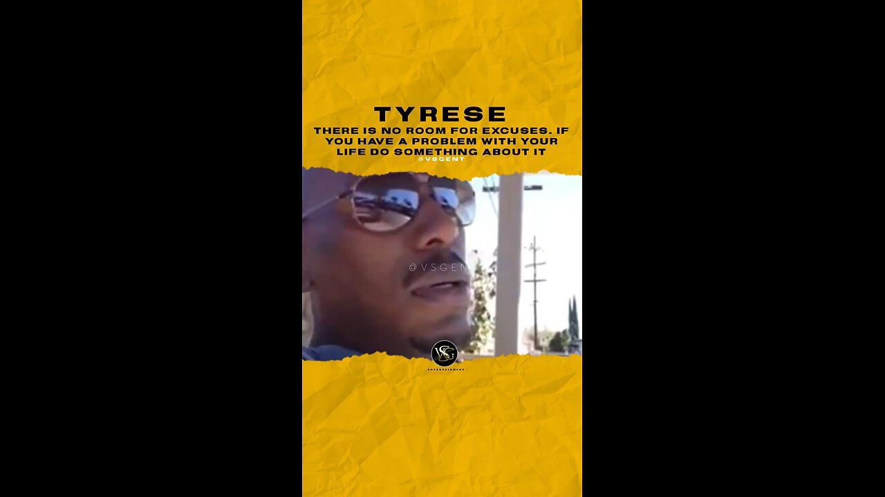 #tyrese There is no room for excuses. If you have a problem with your life do something about