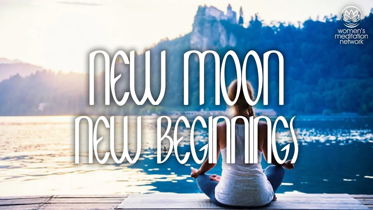 New Moon New Beginnings // Healing Meditation for Women