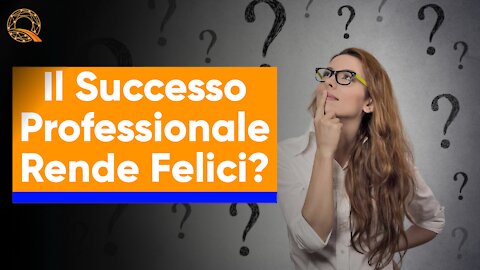 💼 Il Successo Professionale Rende Felici?