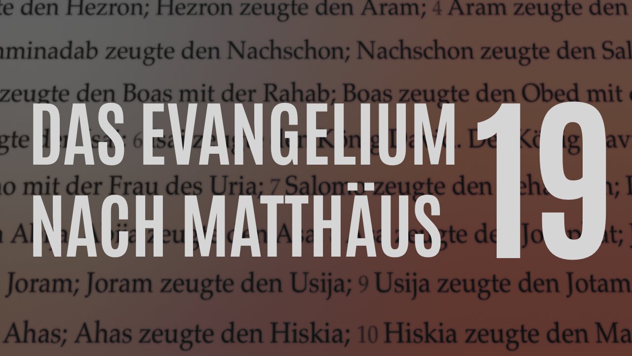 Matthäus Kap. 19 – Vers für Vers (Ehelosigkeit, Kinder, der reiche junge Mann)