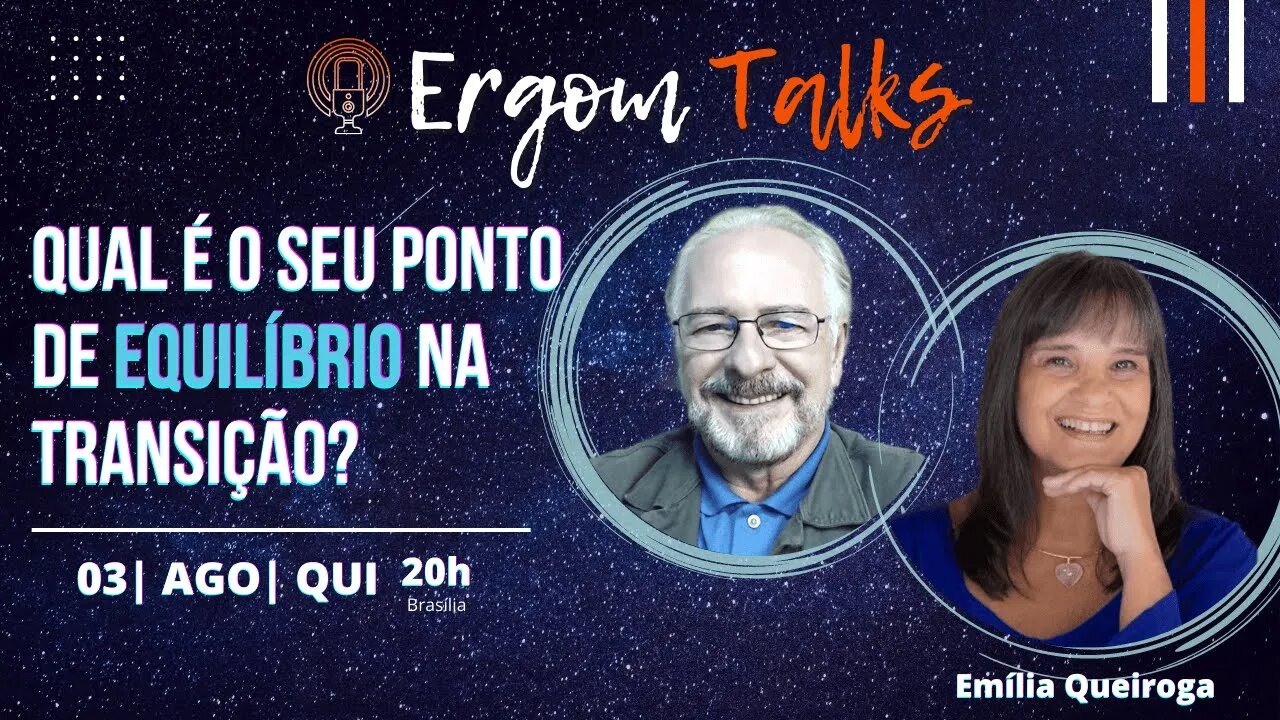 ERGOM TALKS | QUAL É O SEU PONTO DE EQUILÍBRIO NA TRANSIÇÃO? – Ergom Abraham e Emília Queiroga