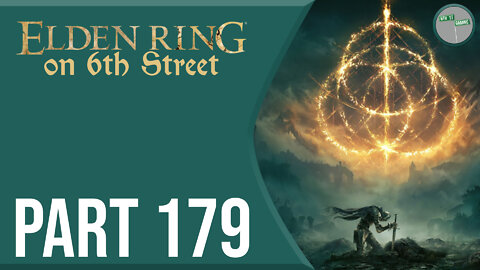 Elden Ring on 6th Street Part 179