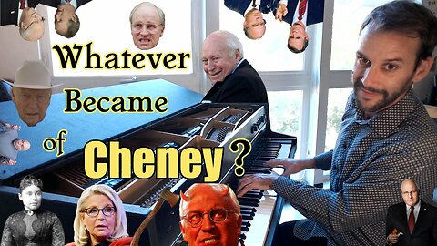 Whatever Became of Cheney?