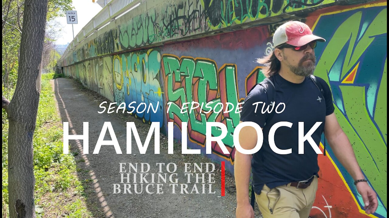 S1.Ep2 "Hamilrock". Hiking The Bruce Trail End To End : A Journey Across Ontario