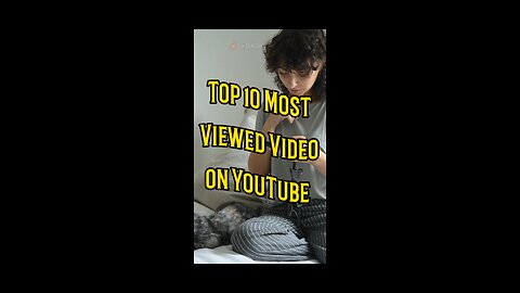 10 most viewed video on YouTube