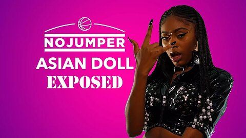 Asian Doll Exposed!