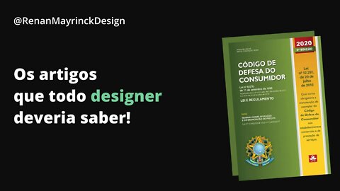 Leis do "Código de Defesa do Consumidor" que todo designer PRECISA saber 🤯