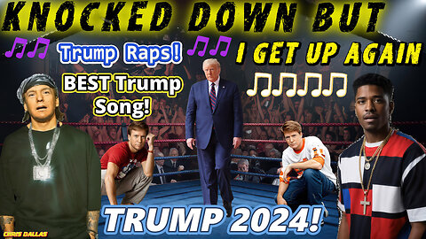 BEST Trump Song Ever! - Knocked Down But I Get Up Again - It Will Get Stuck In Your Brain!