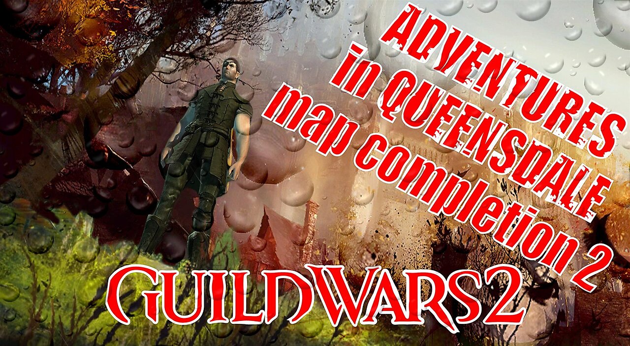 GUILD WARS 2 0002 Mor Tah Meth ADVENTURES in QUEENSDALE map completion Pt.2