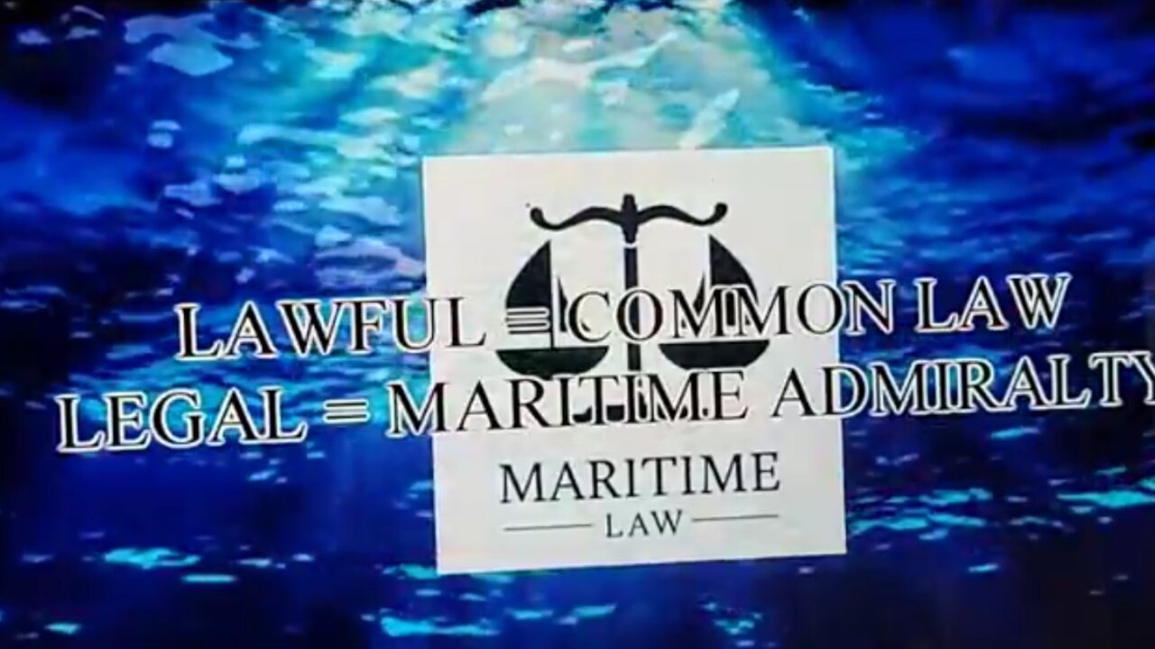 Lawful = Common Law vs Legal = Maritime Admiralty Law