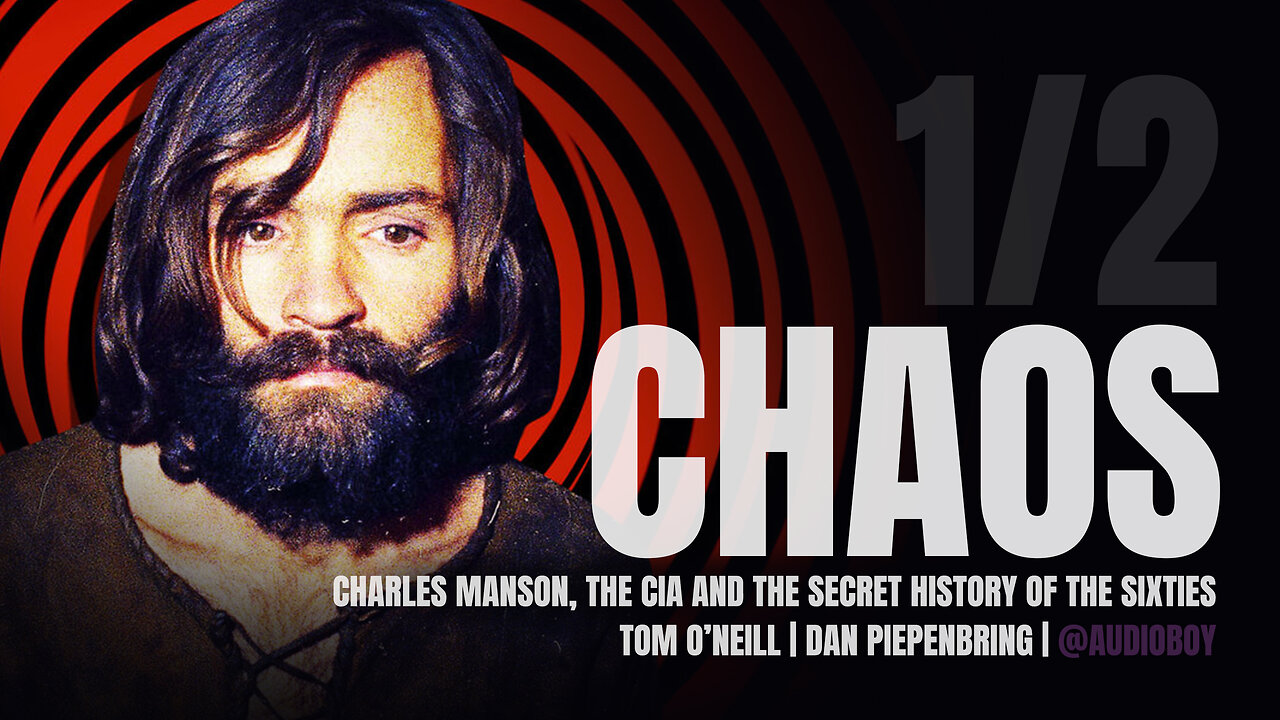 Chaos: Charles Manson, the CIA and the Secret History of the Sixties | Audiobook (1/2)