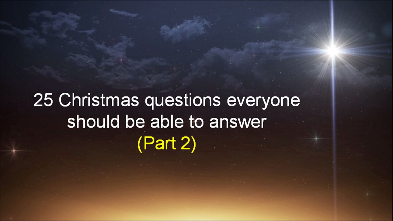 25 Christmas Questions Everyone Should be Able to Answer (Part 2)