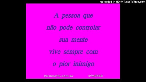 A pessoa que não pode controlar sua mente vive sempre com o pior inimigo kfm8568