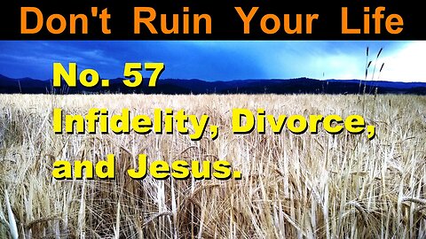 DRYL No. 57 -- Infidelity, divorce, and Jesus.