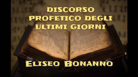 DISCORSO PROFETICO DEGLI ULTIMI GIORNI