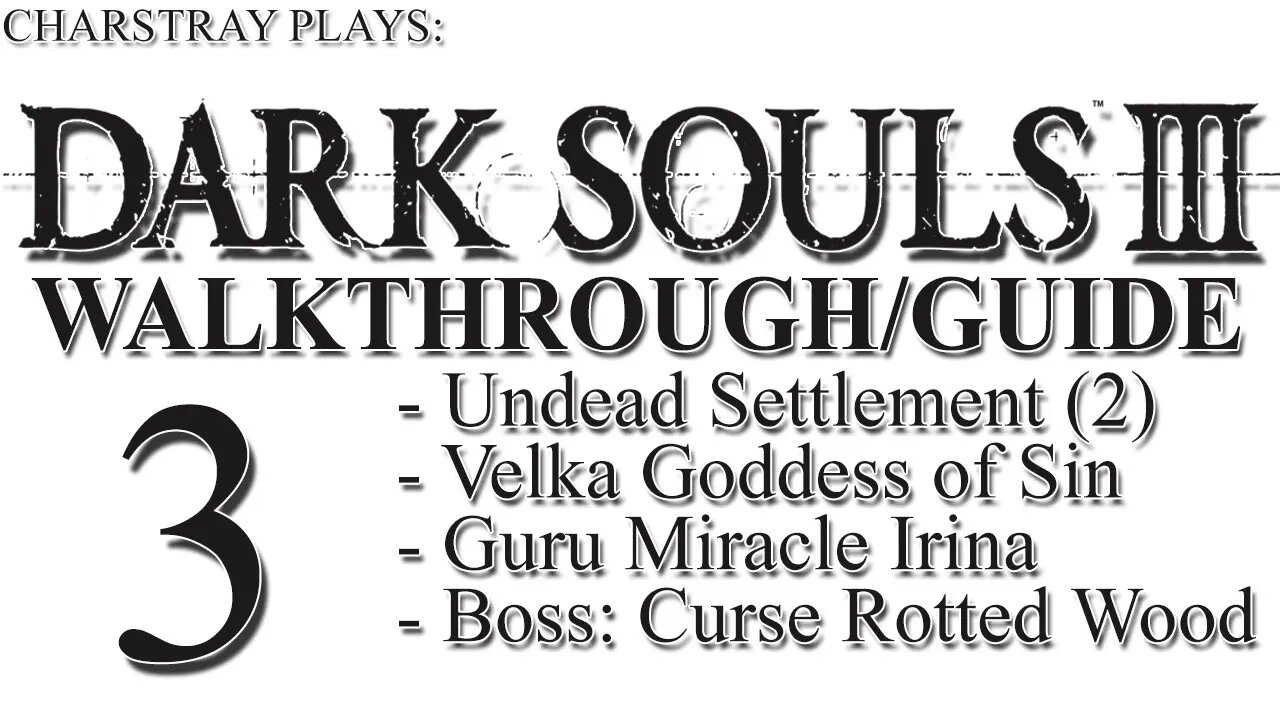 Dark Souls III Guide Indonesia (100% Buat Newbie), Part 3 - Velka, Irina, Curse-Rotted Greatwood