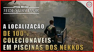 Star Wars Jedi Survivor, A localização de 100% todos os colecionáveis em Piscinas dos Nekkos