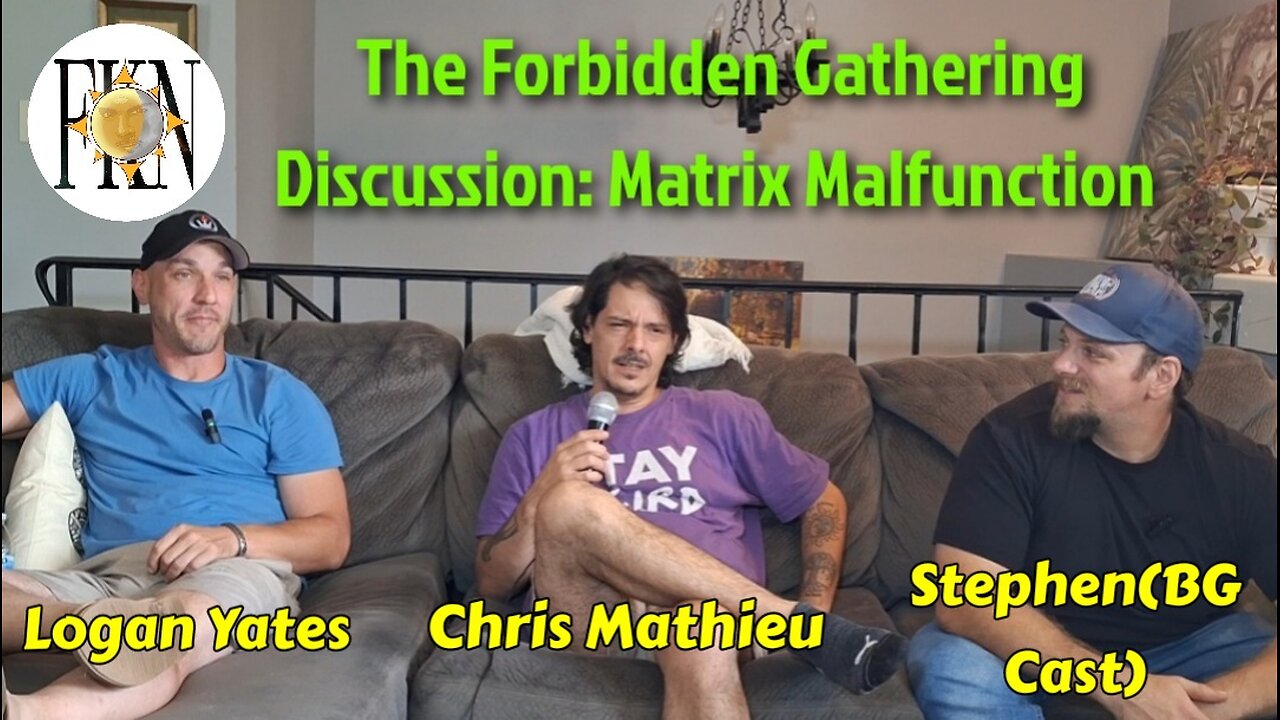 The Forbidden Gathering Discussion: Matrix Malfunction w/ Logan Yates, Stephen, & Chris Mathieu